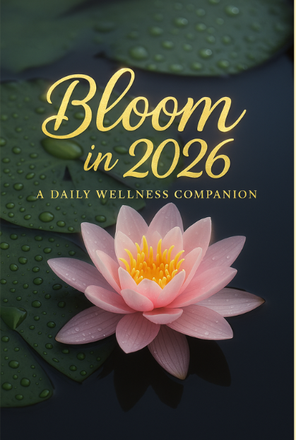 Bloom in 2026: A Daily Wellness Companion